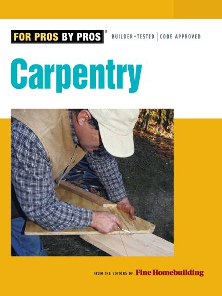 Fine Homebuilding. Carpentry