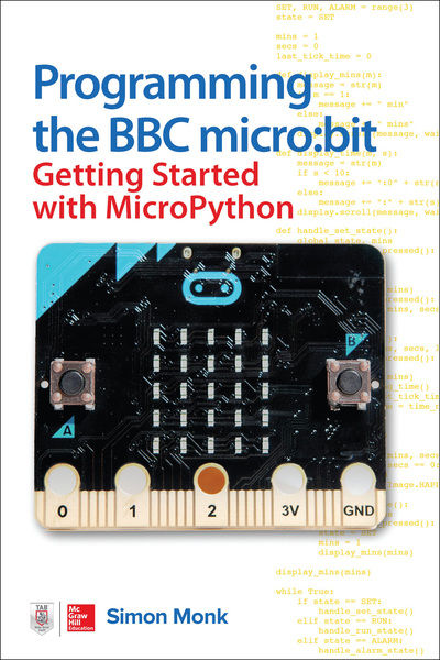 Simon Monk. Programming the BBC micro:bit. Getting Started with MicroPython
