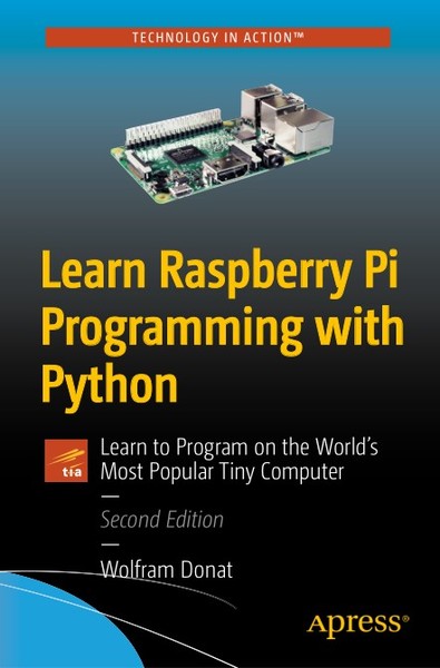 Wolfram Donat. Learn Raspberry Pi Programming with Python