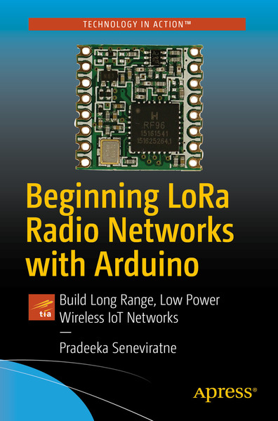 Pradeeka Seneviratne. Beginning LoRa Radio Networks with Arduino