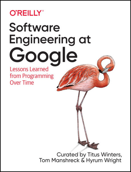 Titus Winters, Tom Manshreck. Software Engineering at Google