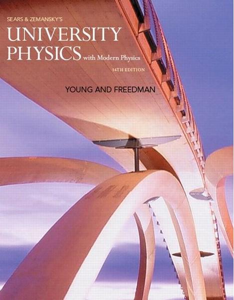 Hugh D. Young, Roger A. Freedman. University Physics with Modern Physics. 14th Edition