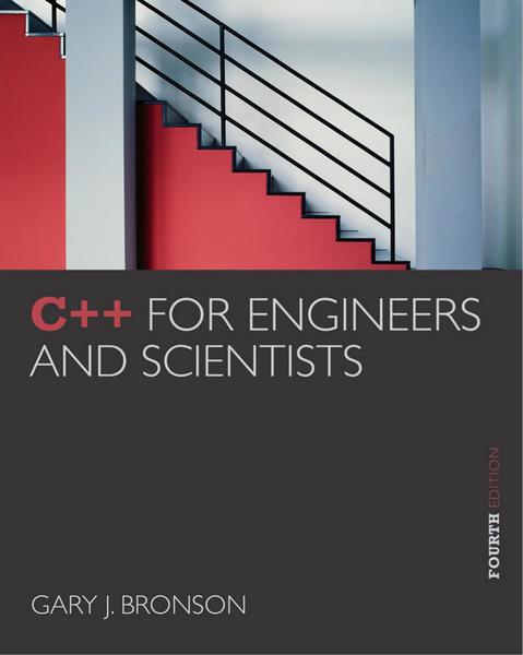 Gary J. Bronson. C++ for Engineers and Scientists. 4th Edition