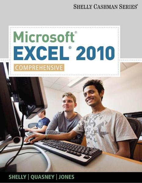 Gary B. Shelly, Jeffrey J. Quasney. Microsoft Excel 2010. Comprehensive