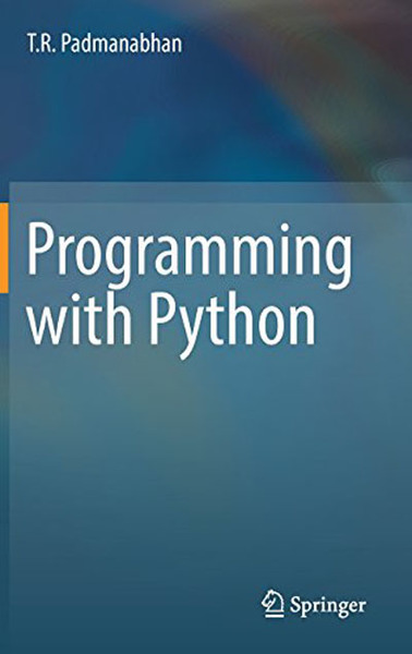 T.R. Padmanabhan. Programming with Python