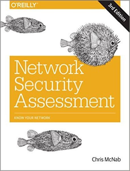 Chris McNab. Network Security Assessment. Know Your Network. 3rd edition